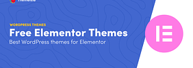10+ Best Free Elementor Themes in 2018 (+ Performance Tests)