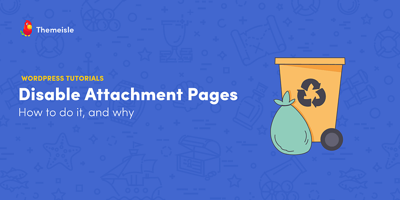 How to Disable WordPress Attachment Pages