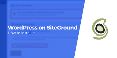 How to Install WordPress on SiteGround